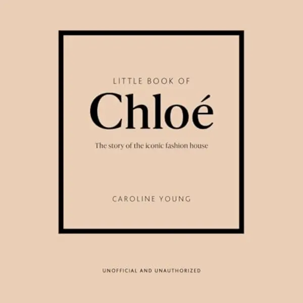 Headline Publishing Group Little Book Of Chloe , The Story Of The Iconic Brand thumbnail