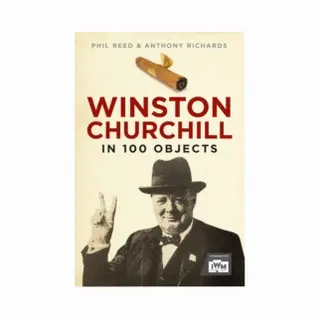 Greenhill Books Winston Churchill In 100 Objects