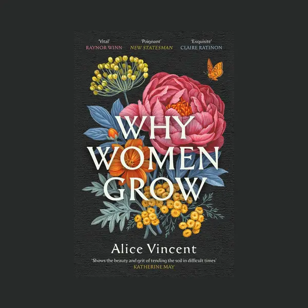 Canongate Books Why Women Grow , Stories Of Soil, Sisterhood And Survival thumbnail