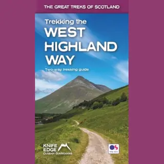 Knife Edge Outdoor Limited Trekking The West Highland Way (Scotland's Great Trails Guidebook With Os 1, 25k Maps), Two-way Guidebook, Described North-south And South-north