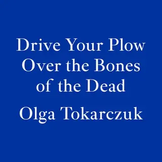 Drive Your Plow Over The Bones Of The Dead