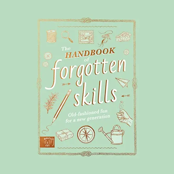 Magic Cat Publishing The Handbook Of Forgotten Skills , Old Fashioned Fun For A New Generation thumbnail