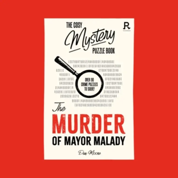 Richardson Publishing The Cosy Mystery Puzzle Book - The Murder Of Mayor Malady , Over 90 Crime Puzzles To Solve! thumbnail