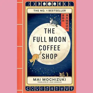 Octopus Publishing Group The Full Moon Coffee Shop , The #1 Internationally Bestselling Healing Series