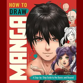 Michael O'Mara Books Ltd How To Draw Manga , A Step-by-Step Guide To The Basics And Beyond