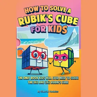 How To Solve A Rubik's Cube For Kids (2 Books In 1)