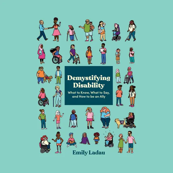 Random House Usa Inc Demystifying Disability , What To Know, What To Say, And How To Be An Ally thumbnail