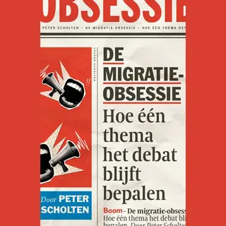 Peter Scholten De Migratie-obsessie