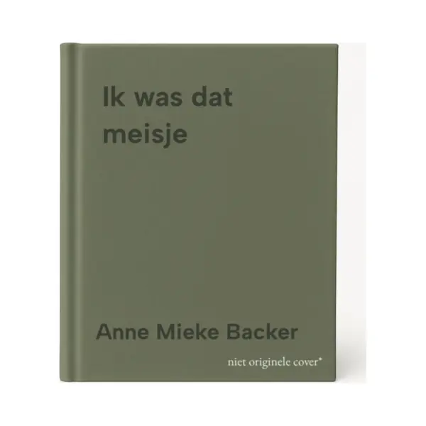 Anne Mieke Backer Ik Was Dat Meisje thumbnail