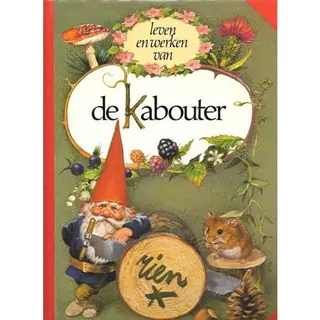 Wil Huygen Leven En Werken Van De Kabouter
