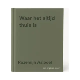 Waar Het Altijd Thuis Is