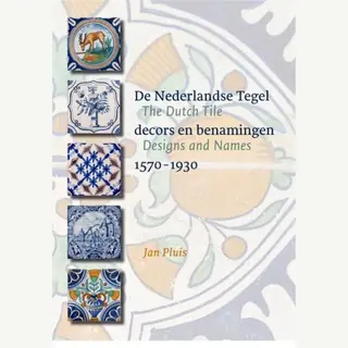 De Nederlandse Tegel / The Dutch Tile