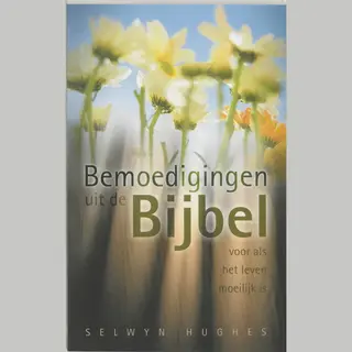 Bemoedigingen Uit De Bijbel