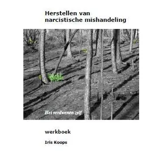 Iris Koops Herstellen Van Narcistische Mishandeling