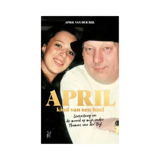 April van der Bijl April, Kind Van Een Boef