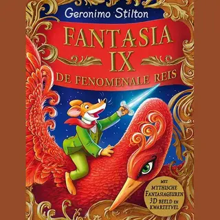 Fantasia Ix, De Fenomenale Reis / Geronimo Stilton-reeks / 9