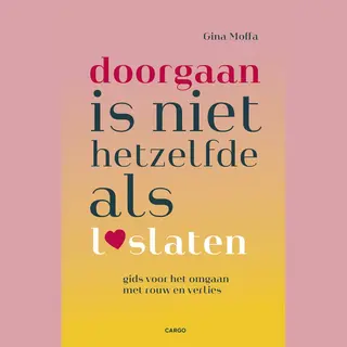 Doorgaan Is Niet Hetzelfde Als Loslaten