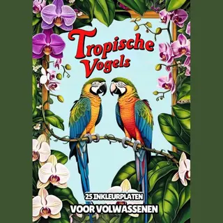 Inkleurplaten Voor Volwassenen - Tropische Vogels