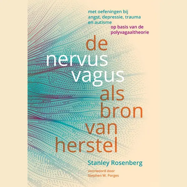 Stanley Rosenberg De Nervus Vagus Als Bron Van Herstel thumbnail