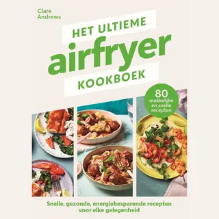 Het Ultieme Airfryer Kookboek