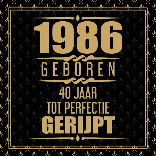 1986 Geboren 40 Jaar Tot Perfectie Gerijpt thumbnail