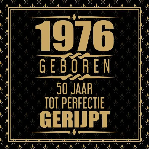 1976 Geboren 50 Jaar Tot Perfectie Gerijpt thumbnail