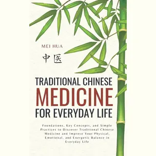Traditional Chinese Medicine For Everyday Life