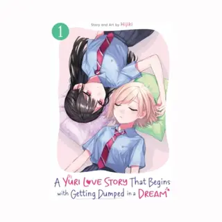 Seven Seas Entertainment, Llc A Yuri Love Story That Begins With Getting Dumped In A Dream Vol. 1