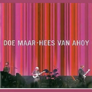 Doe Maar Hees Van Ahoy