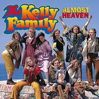 The Kelly Family Almost Heaven