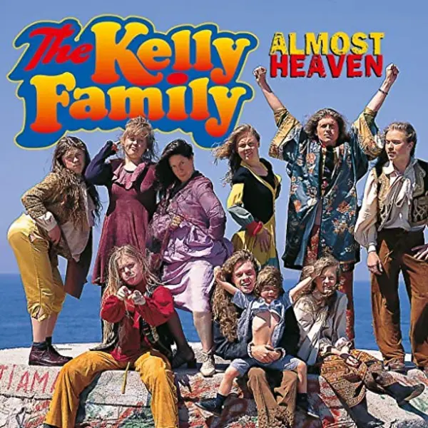 The Kelly Family Almost Heaven thumbnail