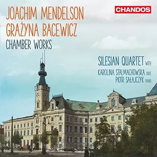 Chandos Joachim Mendelson; Grażyna Bacewicz; Chamber Works