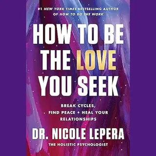 How To Be The Love You Seek Intl/E