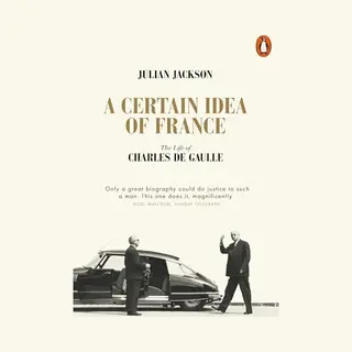 Penguin Books Ltd A Certain Idea Of France , The Life Of Charles De Gaulle