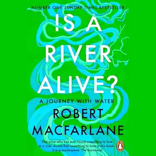 Is A River Alive?