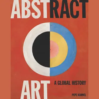 Abstract Art, A Global History