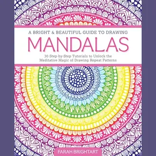Schiffer Publishing Ltd A Bright & Beautiful Guide To Drawing Mandalas , 30 Step-by-Step Tutorials To Unlock The Meditative Magic Of Drawing Repeat Patterns