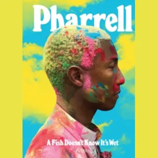 Pharrell A Fish Doesn't Know It's Wet Transformations