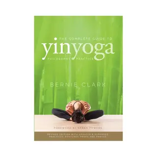 The Complete Guide To Yin Yoga