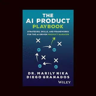 John Wiley & Sons Inc The Ai Product Playbook , Strategies, Skills, And Frameworks For The Ai-Driven Product Manager