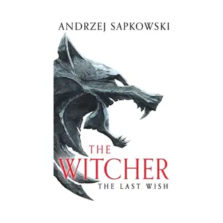 Orion Publishing Co The Last Wish , The Bestselling Book Which Inspired Season 1 Of Netflixs The Witcher