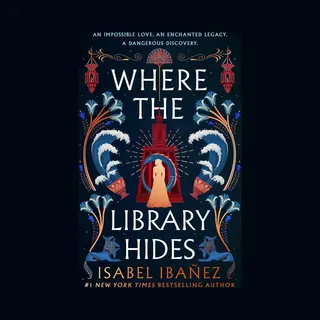 Hodder & Stoughton Where The Library Hides , The Achingly Romantic, Lush Sequel To What The River Knows