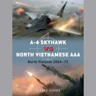 A4 Skyhawk Vs North Vietnamese Aaa North Vietnam 196472 Duel