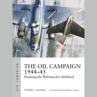 Isbn Oil Campaign 1944-45 : Draining the Wehrmacht's Lifeblood boek Geschiedenis Engels Paperback