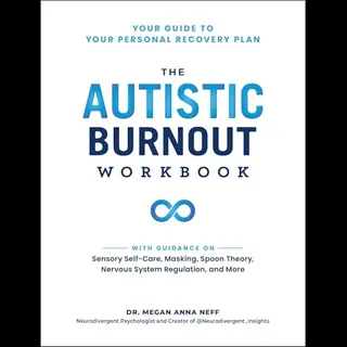 Self-Care For Autistic People-The Autistic Burnout Workbook