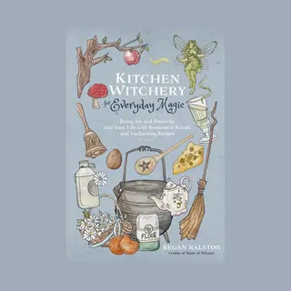 Kitchen Witchery For Everyday Magic