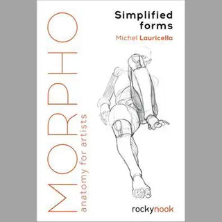 Rocky Nook Morpho, Simplified Forms , Anatomy For Artists