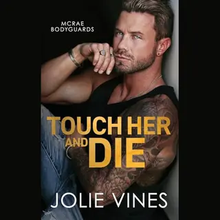 McRae Bodyguards- Touch Her And Die (McRae Bodyguards, #1)