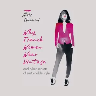 Why French Women Wear Vintage