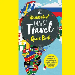 Headline Publishing Group The Wanderlust World Travel Quiz Book , Thousands Of Trivia Questions To Test Globe-Trotters